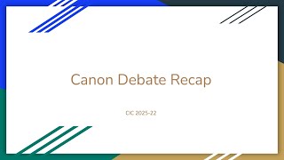Canon Debate Recap | CIC 2025-22