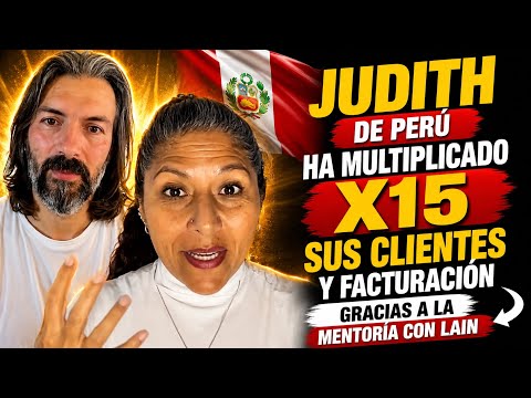 JUDITH FROM PERU HAS MULTIPLIED HER CLIENTS AND REVENUE BY 15X THANKS TO MENTORING WITH LAIN
