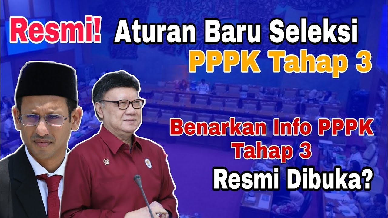 Info PPPK Hari Ini || Resmi Aturan Baru Seleksi PPPK Tahap 3 Benarkan