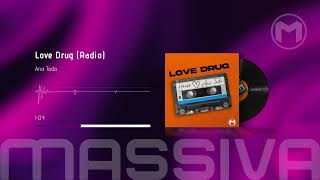 Ana Tada -  Love Drug (Radio Edit)
