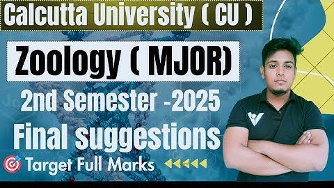 Zoology Major 2nd Semester Final Suggestion | Calcutta University 2025 #zoology #calcuttauniversity