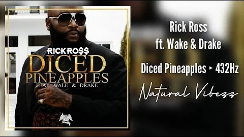 (432Hz) Rick Ross - Diced Pineapples ft. Wale & Drake