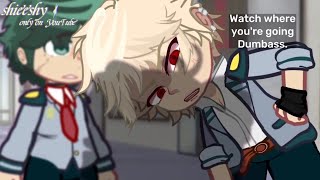 'Watch where you're going, dumb*ss!' meme || Gacha Trend || BakuDeku || Bnha - Mha