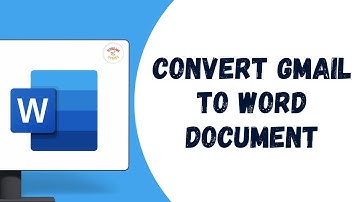 How to convert Gmail to word document