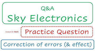 Q&A Sky Electronics | Correction of errors (& effect) (FR225)