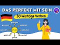 Das Perfekt mit SEIN - 30 wichtige Verben | Deutsch lernen