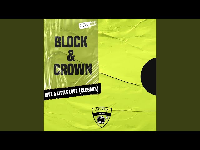 Block & Crown - Give a Little Love