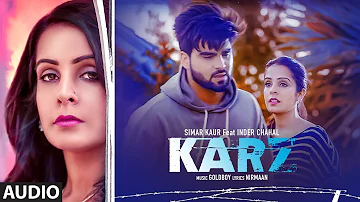 Karz: Simar Kaur (Full Audio Song) Inder Chahal | Shiddat | Goldboy | Nirmaan | Latest Punjabi Songs