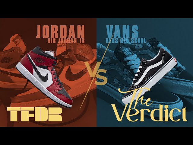 bleek Mam scheiden JORDAN vs VANS Shoes || AIR JORDAN 1 vs VANS OLD SKOOL || "The Verdict"  Episode 3 - YouTube