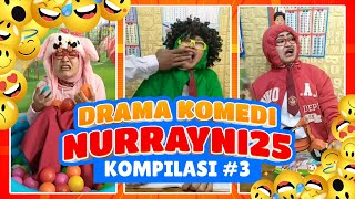 PART 3 | KOMPILASI DRAMA KOMEDI NURRAYNI25