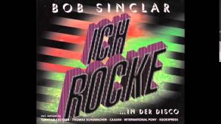BOB SINCLAR - Ich Rocke - (Cajuan&#39;s Dizko Rok Mix)
