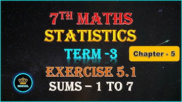 7th Std Maths Term 3 | Chapter-5 Statistics | Exercise 5.1 {Sums 1 to 7} | TN 7th Maths Term 3