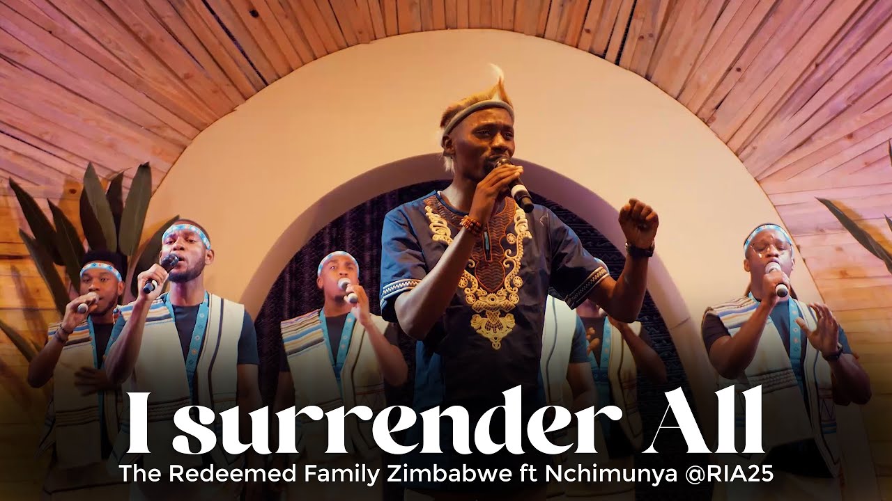 I surrender all (Hymn 25) RiA25 - The Redeemed Family Zimbabwe ft Nchimunya Kaale