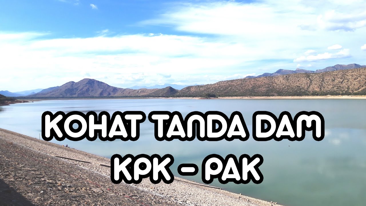 Tanda Dam Kohat District of Khyber Pakhtunkhwa Pakistan