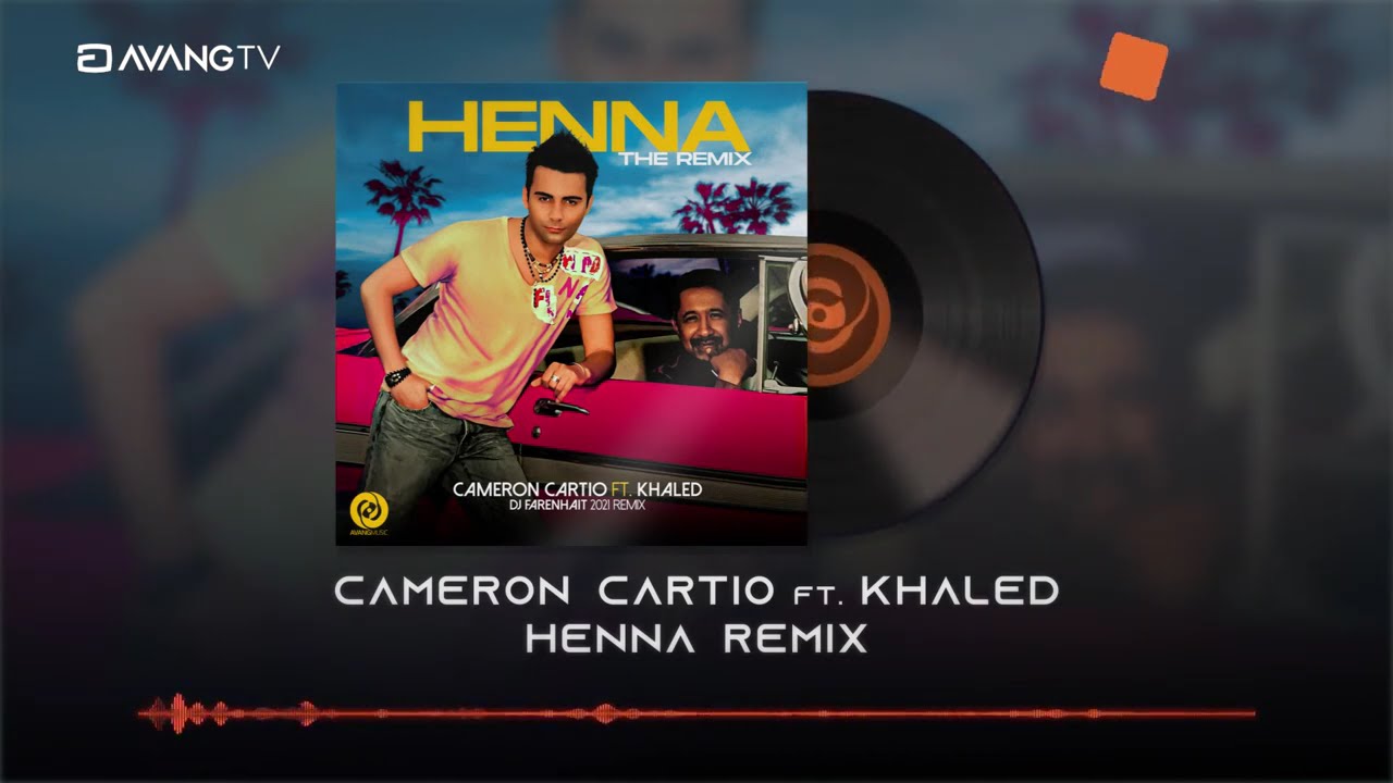 Cameron Cartio ft. Khaled - Henna OFFICIAL REMIX | کامرون کارتیو و خالد - هنا رمیکس