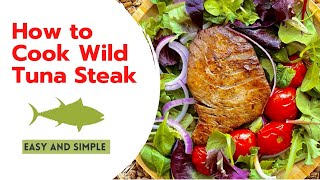 How to Cook Tuna Steak - Easy and Simple Recipe