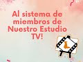 ¡Bienvenidos al sistema de miembros de &quot;Nuestro Estudio TV&quot;!