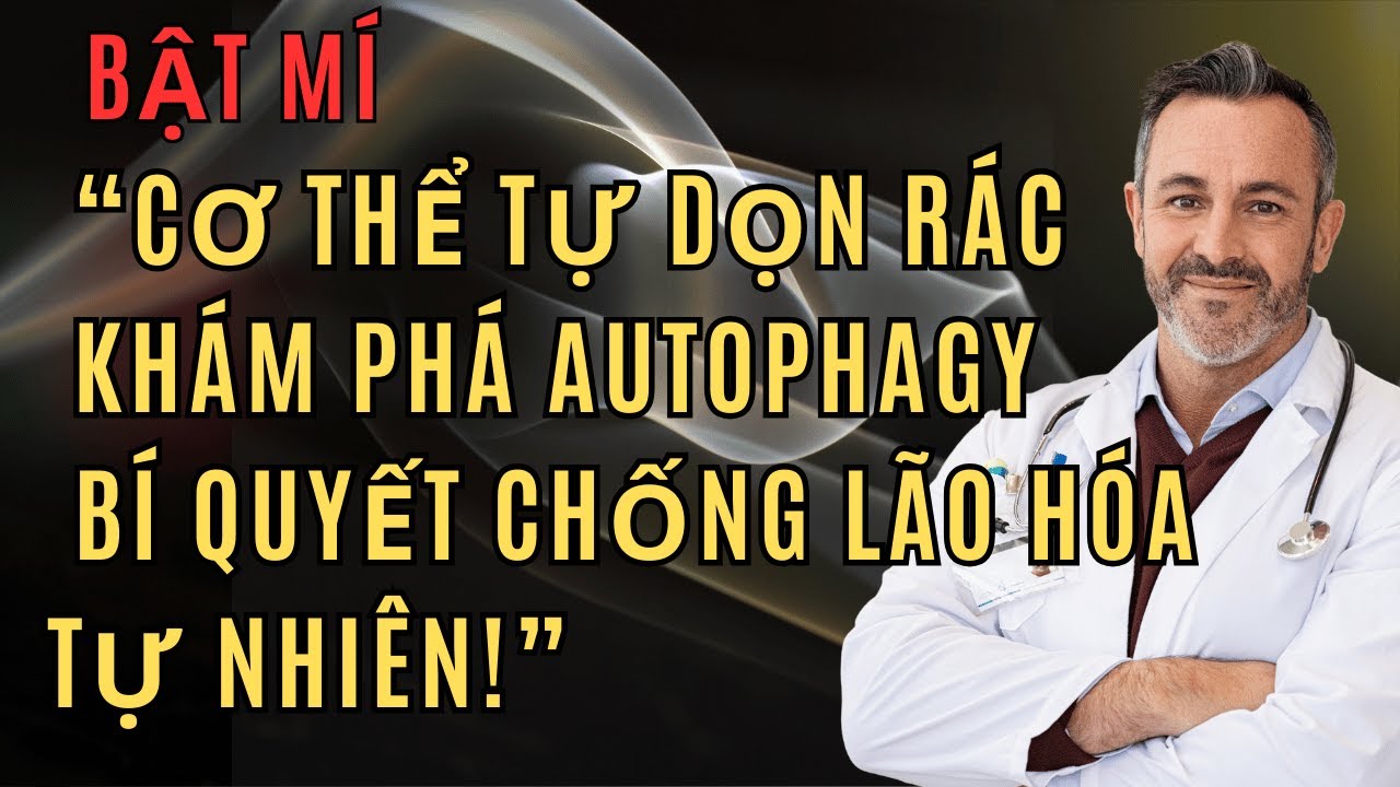 “Cơ Thể Tự Dọn Rác – Khám Phá Autophagy: Bí Quyết Chống Lão Hóa Tự Nhiên!”