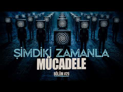 ŞİMDİKİ ZAMANLA MÜCADELE