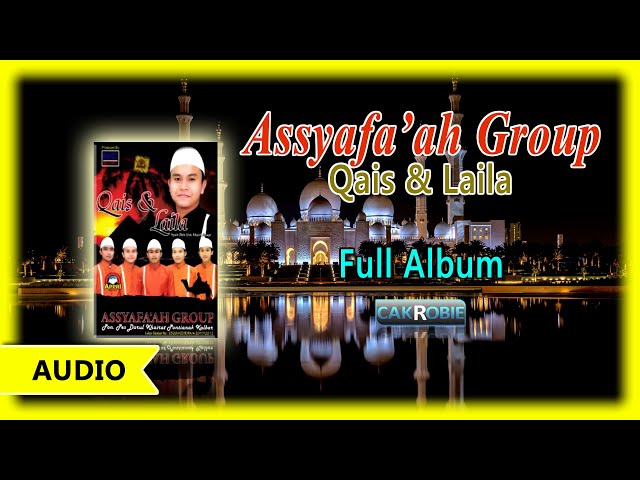 ASSYAFA'AH GROUP - QAIS & LAILA | Cak Robie class=