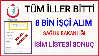 SAĞLIK BAKANLIĞI TÜM İLLERİN KURA ÇEKİMİ BİTTİ✅ SAĞLIK BAKANLIĞI 8 BİN İŞÇİ ALIMI İSİM LİSTESİ NASIL