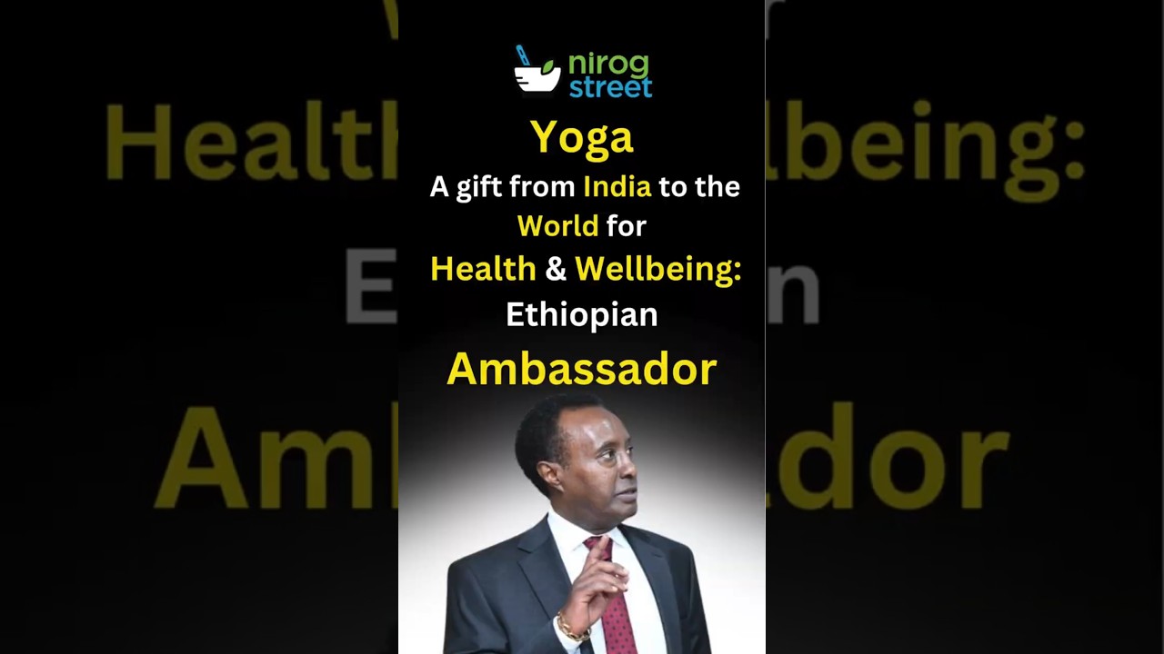 Yoga, a gift from India to the world for health & wellbeing: Ethiopian Ambassador 