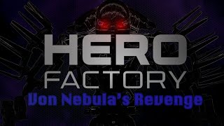 Hero Factory: Von Nebula&#39;s Revenge OFFICAL TRAILER (Stop-Motion Fan Film)