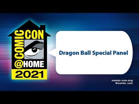 Dragon Ball Special Panel | Comic-Con@Home 2021