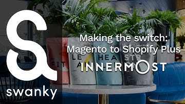 Making the Switch: Magento to Shopify Plus | Shopify Plus Experts