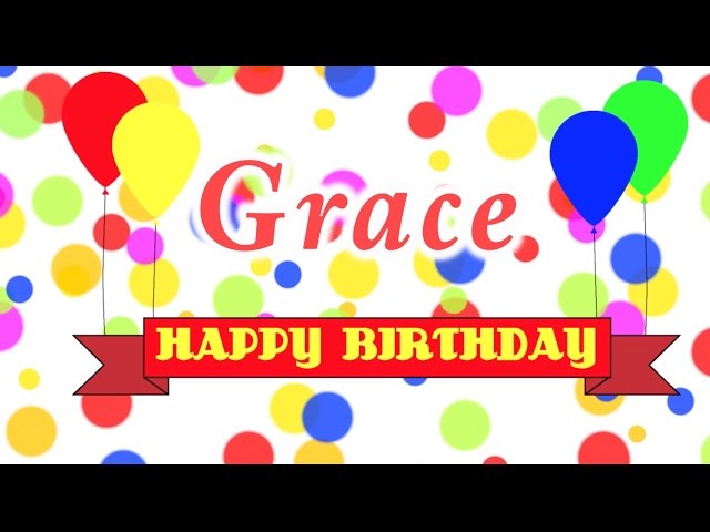 Happy Birthday Grace Song