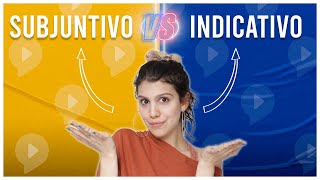 SUBJUNTIVO vs INDICATIVO: Don’t ever confuse these again!