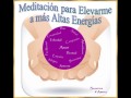 Meditación para Elevar mis Energías