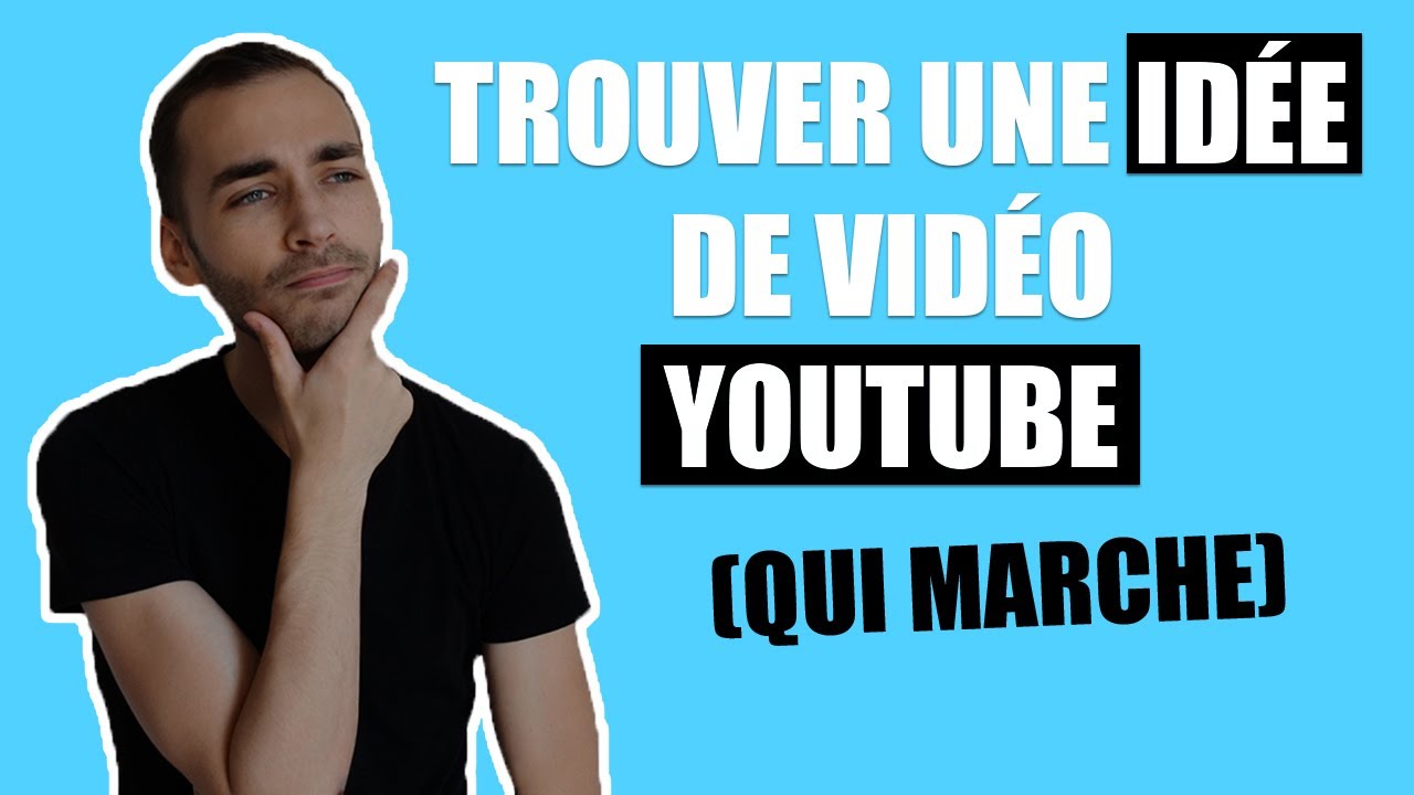Comment trouver une idée de vidéo YouTube YouTube