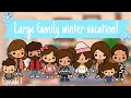 Large family winter vacation  episode 1  toca life world