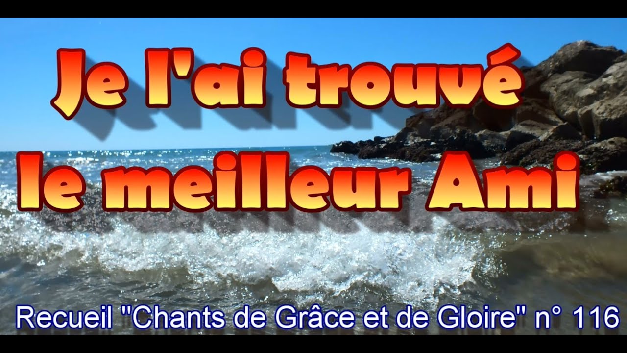 Je l'ai trouvé le meilleur Ami - YouTube