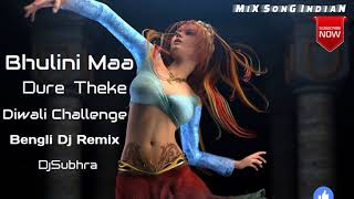 Bhulini Maa Dure Theke Djsubhra Diwali Challenge Mix Bengli Dj Remix
