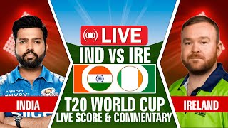 🔴 Live : India vs Ireland Live | IND vs IRE Live | Live Score & Commentary