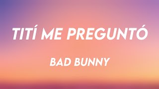 Tití Me Preguntó - Bad Bunny (Lyrics Video) 
