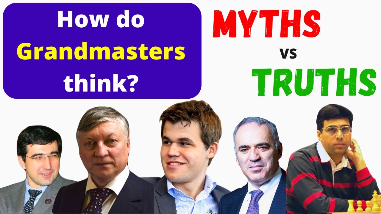 How Do Chess Grandmasters Think? Myths vs Truths - Remote Chess Academy