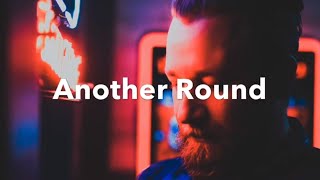 Another Round- Lyric Video