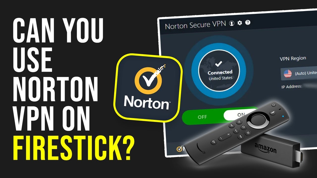 can you use norton vpn on fire stick?