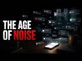 Why Thinking Has Become a Superpower - Age of Noise