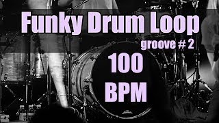 Funky Drum Loop 100 BPM - Groove #2 - Jam and Practice now! - backing track