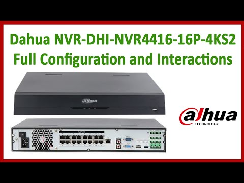 Dahua NVR-DHI-NVR4416-16P-4KS2 Full Configuration and Interactions