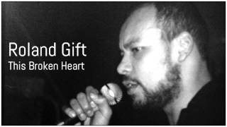 Video thumbnail of "This Broken Heart by Roland Gift"