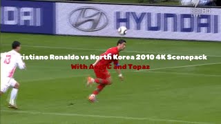 CRISTIANO RONALDO VS NORTH KOREA 2010 ● RARE CLIPS ● SCENEPACK ● 4K 60FPS (With AE CC and TOPAZ)