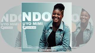 Catrina - Ndio Uyo Mimi ( Official Audio)