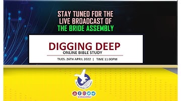 LIVE: DIGGING DEEP (ONLINE BIBLE STUDY) TUES. 26TH APRIL, 2022