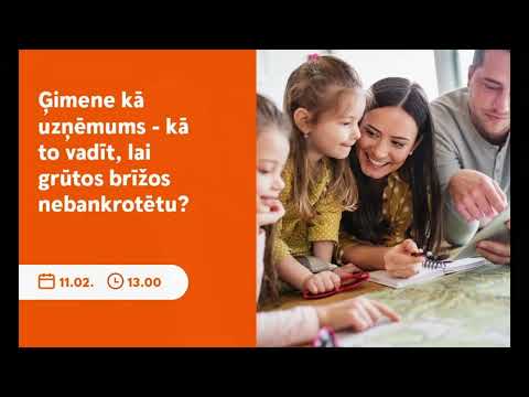 Diskusijas ieraksts - Ģimene kā uzņēmums - kā to vadīt, lai grūtos brīžos nebankrotētu?