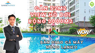Sunrise Riverside | Căn hộ Quận 7| Review căn 52m2 View nội khu hồ bơi, bàn giao nội thất hoàn thiện